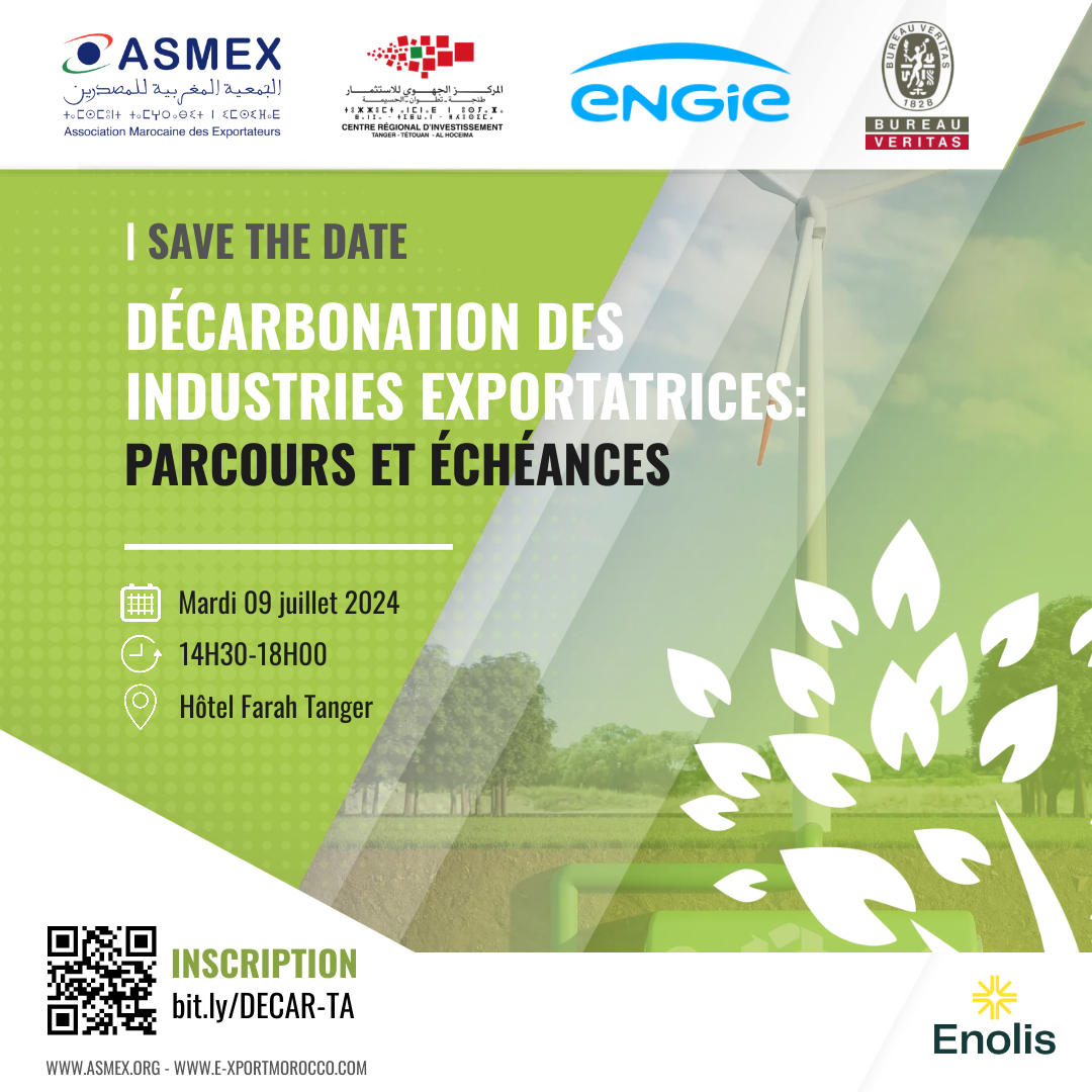 L'Association marocaine des exportateurs (ASMEX) organise une conférence sur la décarbonation des industries exportatrices : parcours et échéances, qui se tiendra le 9 juillet 2024 à l'Hôtel Farah de Tanger.