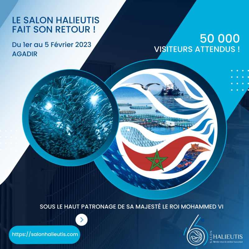 Le Salon Halieutis hisse à nouveau les voiles et reprend la Mer à Agadir du 1er au 05 Février 2023